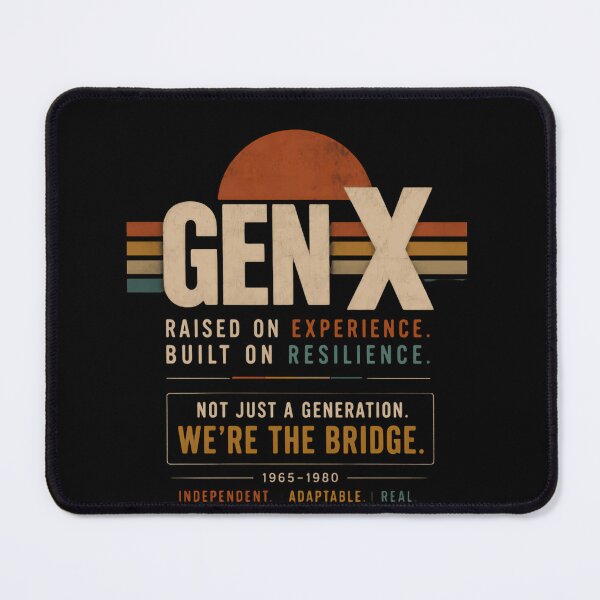 Item preview, Gen X Raised On Experience. Built On Resilience. Not Just A Generation. We're The Bridge. 1965-1980 Independent. Adaptable. Real. Generation X Gen Xer designed and sold by HumansStuck12.