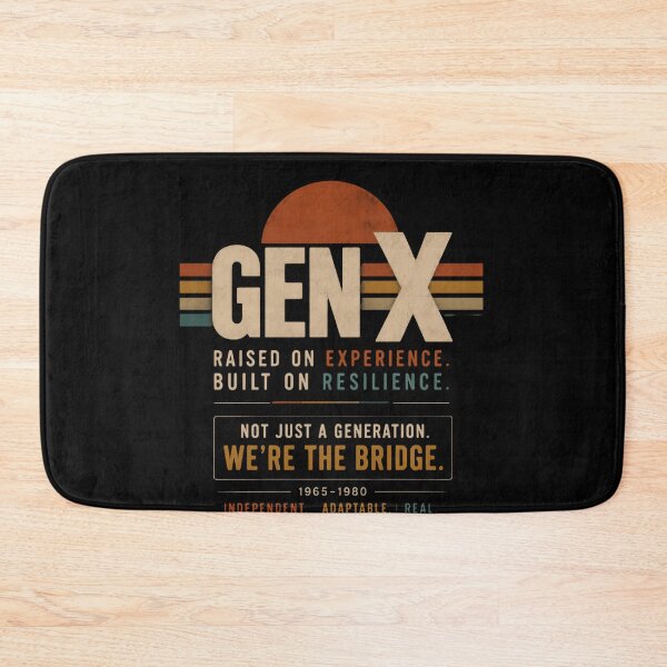 Item preview, Gen X Raised On Experience. Built On Resilience. Not Just A Generation. We're The Bridge. 1965-1980 Independent. Adaptable. Real. Generation X Gen Xer designed and sold by HumansStuck12.
