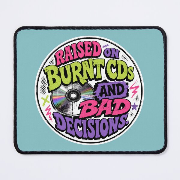 Item preview, Raised on Burnt CDs and Bad Decisions Retro Y2K Design | Funny Millennial Nostalgia designed and sold by TheStephanieRome.