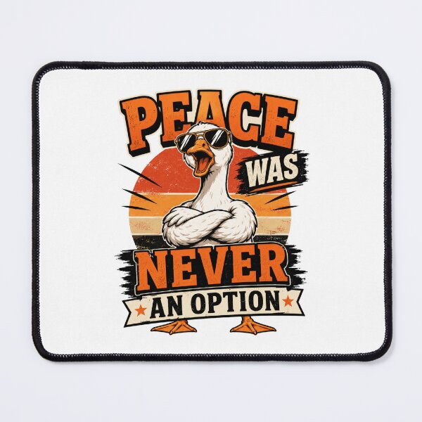 Item preview, Funny Goose Peace Was Never An Option designed and sold by Rag-Dog.