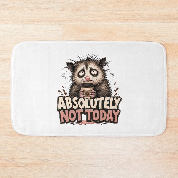Item preview, Funny Possum Absolutely Not Today designed and sold by Rag-Dog.
