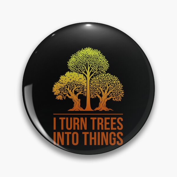 Item preview, I Turn Trees Into Things Woodworker Carpenter Crafter Builder designed and sold by SofenArt.