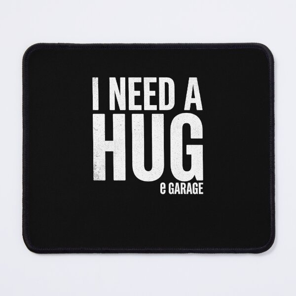 Item preview, I Need A Hug E Garage Automotive Enthusiast Mechanic Gearhead designed and sold by SofenArt.