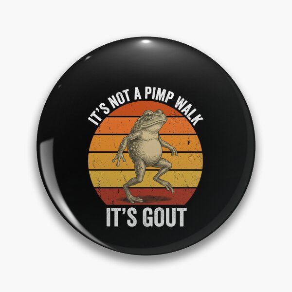 Item preview, It's Not A Pimp Walk It's Gout Funny Medical Condition Humor designed and sold by SofenArt.