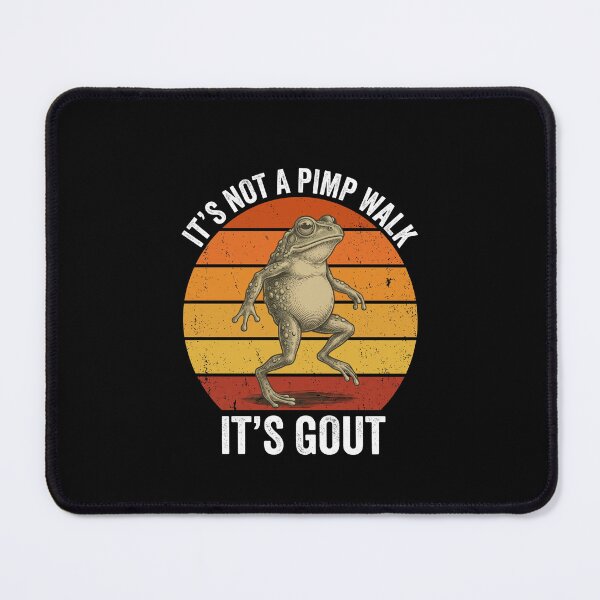 Item preview, It's Not A Pimp Walk It's Gout Funny Medical Condition Humor designed and sold by SofenArt.