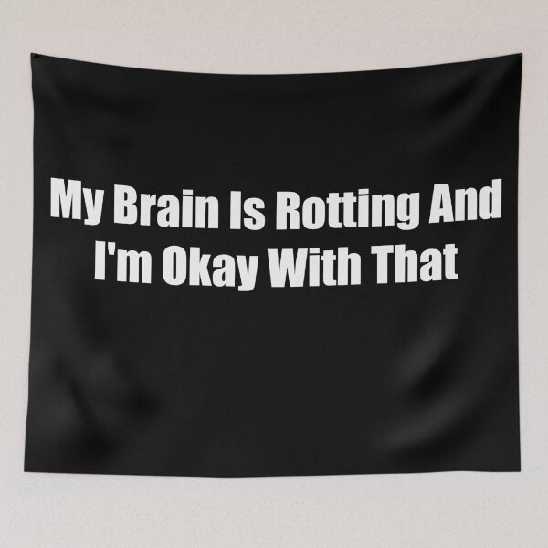 Item preview, My Brain Is Rotting And I'm Okay With That Funny Brainrot Sticker designed and sold by OnlyTheBest4U.