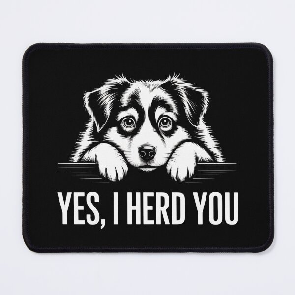 Item preview, Yes I Herd You Australian Shepherd Dog Owners Men Women designed and sold by Dabbing Turtle Designs.