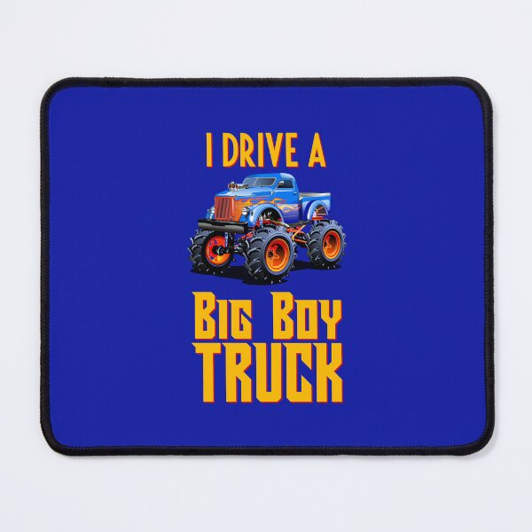 Item preview, I Drive a Big Boy Truck (on Blue) designed and sold by PawsitiveMum3.