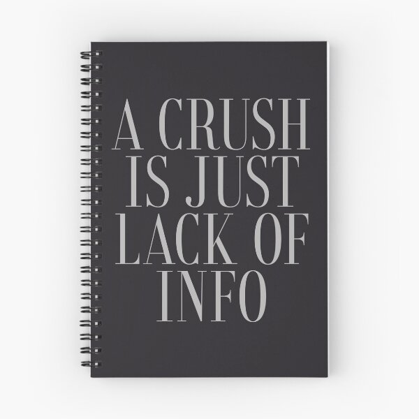 Item preview, Crush Is The Lack Of Information designed and sold by SweetLog.