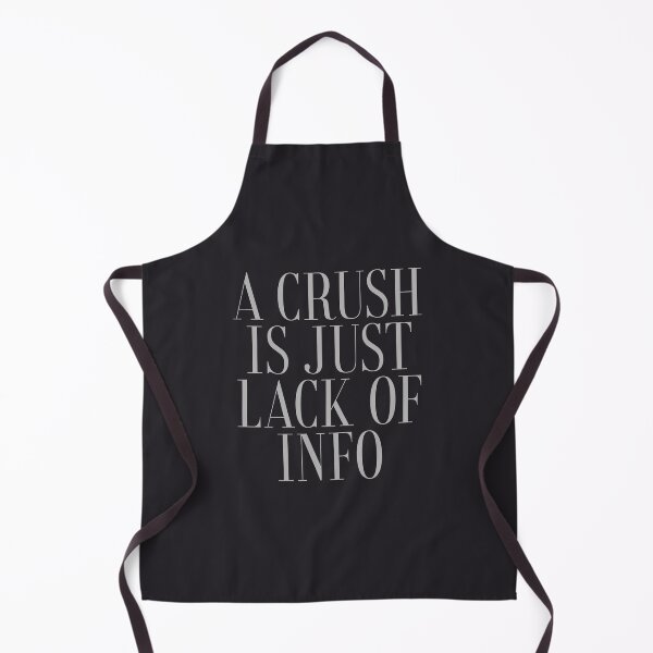 Item preview, Crush Is The Lack Of Information designed and sold by SweetLog.