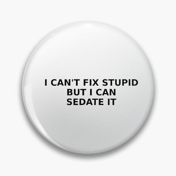 Item preview, Can't fix stupid designed and sold by StainedChapters.