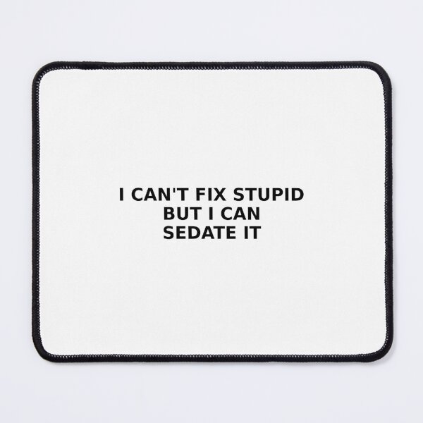 Item preview, Can't fix stupid designed and sold by StainedChapters.