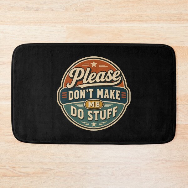Item preview, Please Don't Make Me Do Stuff designed and sold by DemureArtsy.