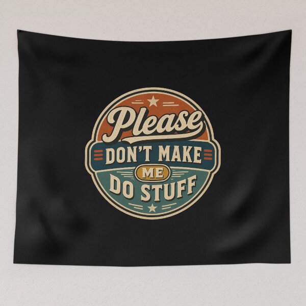Item preview, Please Don't Make Me Do Stuff designed and sold by DemureArtsy.