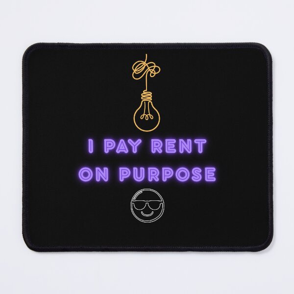 Item preview, I Pay Rent On Purpose Funny Design For People Who Rent A House designed and sold by Glitch-Cult.