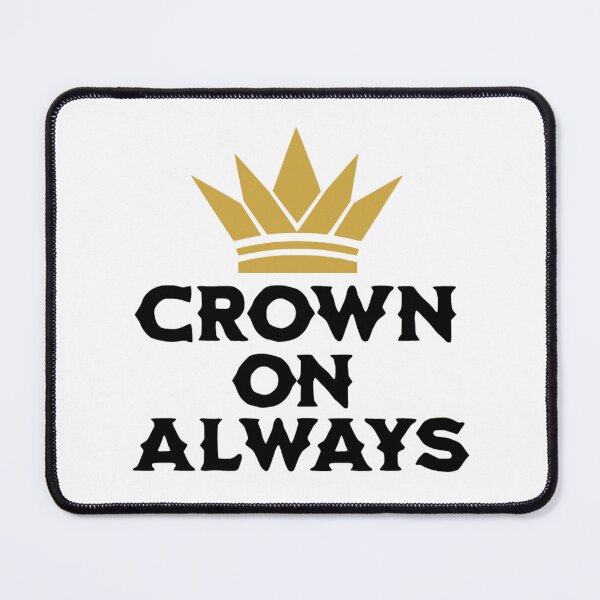 Item preview, ​Keep Your Crown On Always - Motivational King Queen Quote designed and sold by ZenithPrints14.