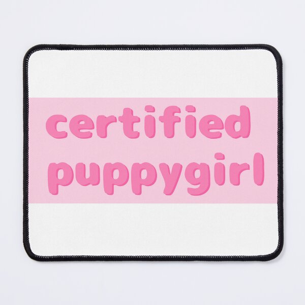 Item preview, certified puppygirl borderless designed and sold by joolsmools.