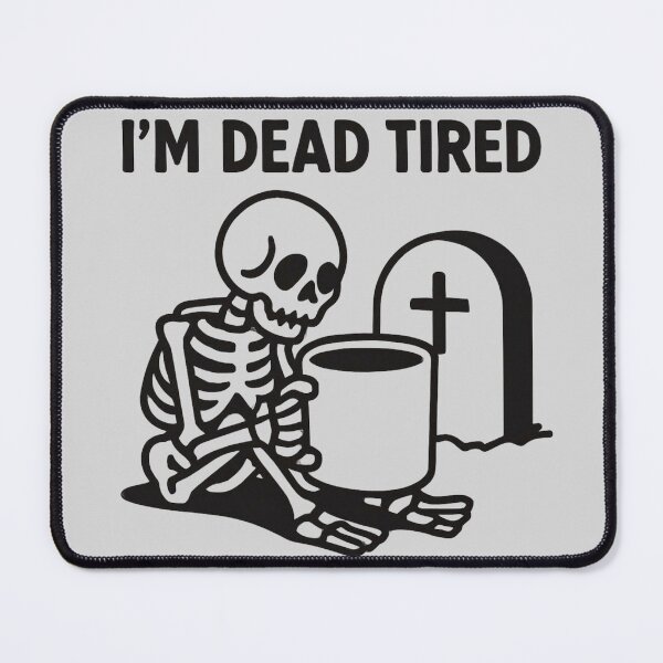 Item preview, i'm dead tired designed and sold by meesara.