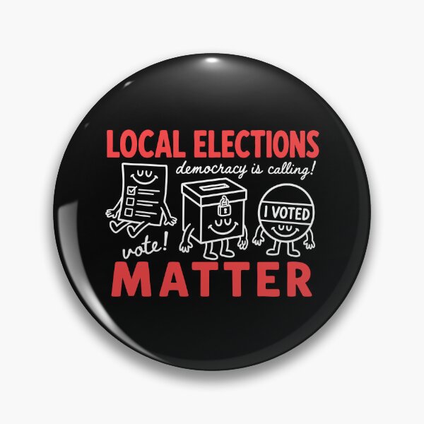 Item preview, Local Elections Matter designed and sold by Poopielandia.