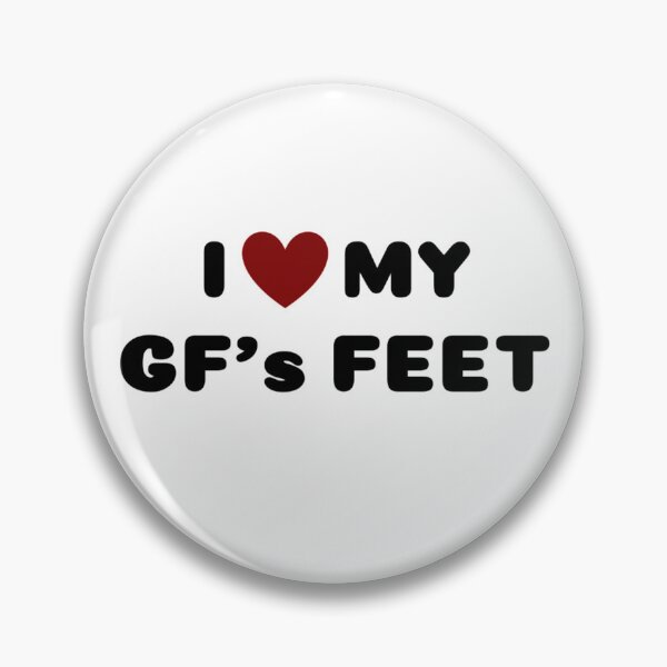 Item preview, I LOVE MY GIRLFRIEND'S FEET designed and sold by Ravokee.