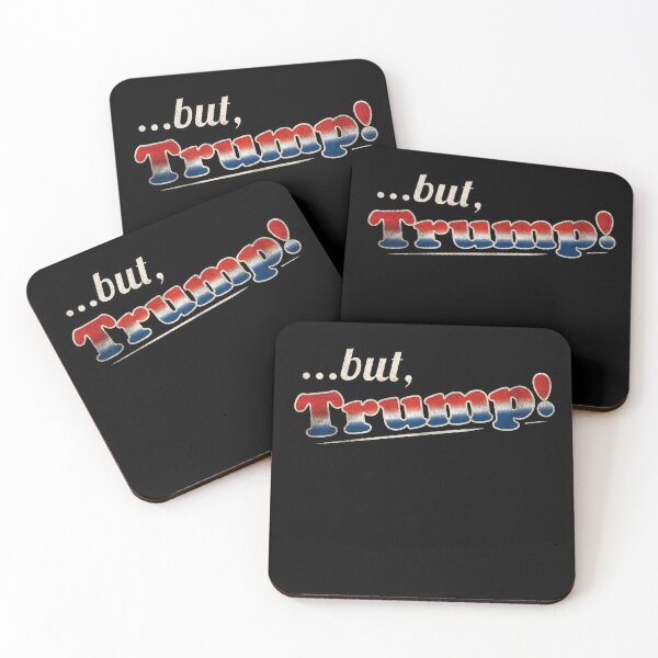 Item preview, ...but Trump! Sarcastic Political Humor designed and sold by extrisiceye.