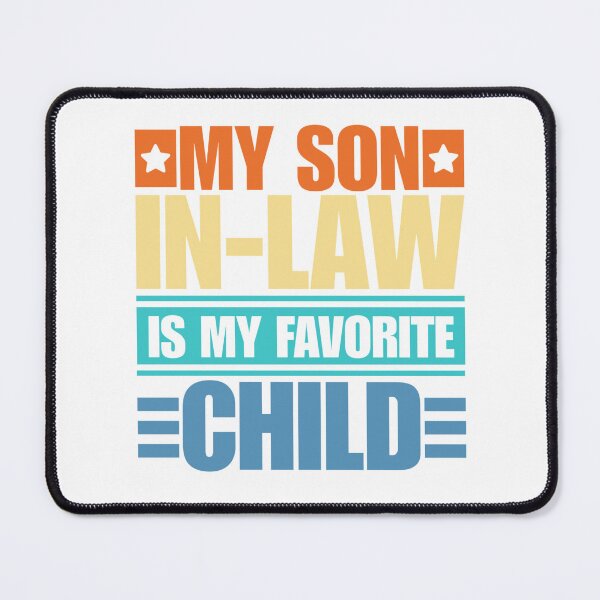Item preview, my son in law is my favorite child designed and sold by Dondonmart.