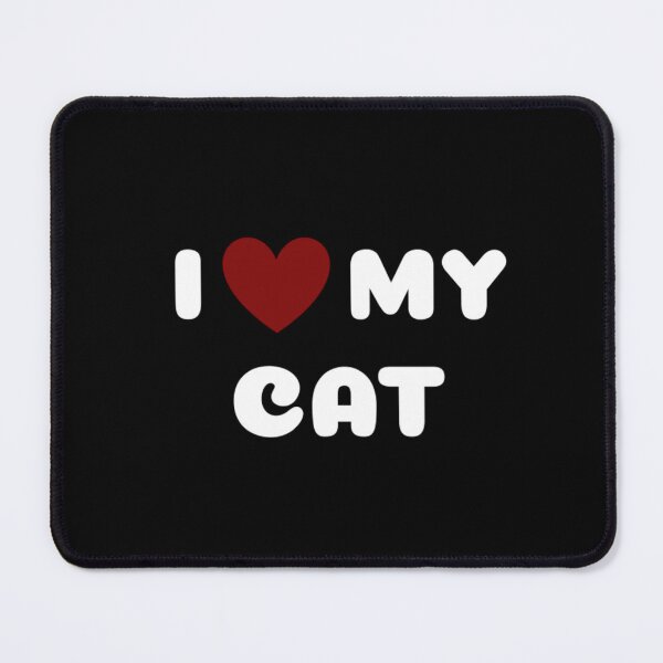 Item preview, I LOVE MY CAT designed and sold by Ravokee.