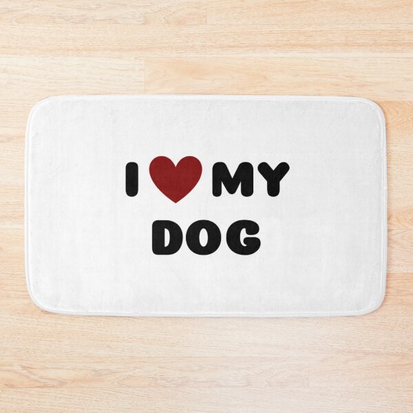 Item preview, I LOVE MY DOG designed and sold by Ravokee.