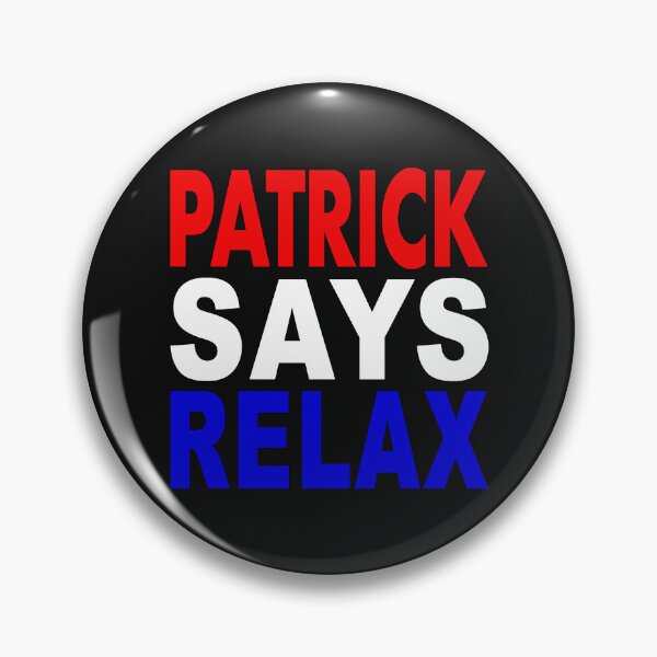 Item preview, Patrick Says Relax Patriotic designed and sold by Normbot2000.