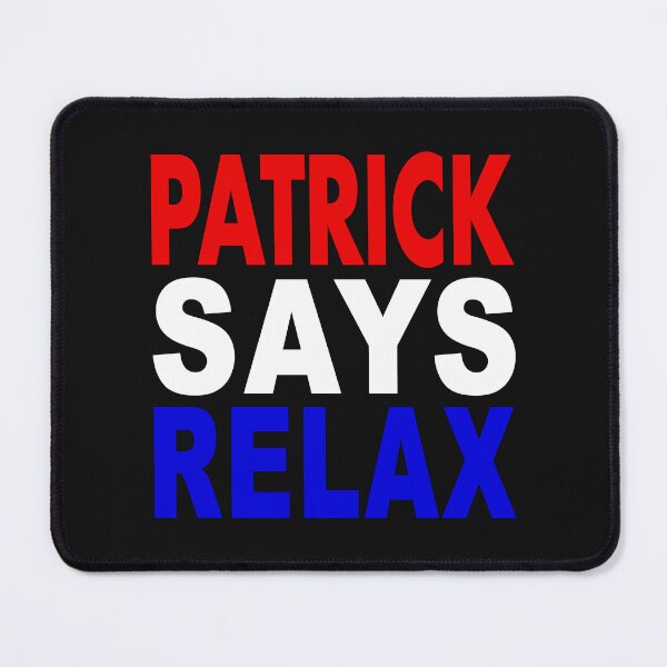 Item preview, Patrick Says Relax Patriotic designed and sold by Normbot2000.