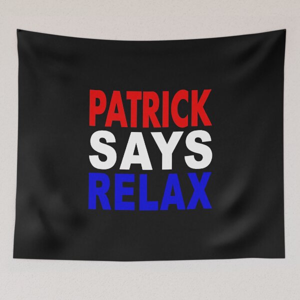 Item preview, Patrick Says Relax Patriotic designed and sold by Normbot2000.