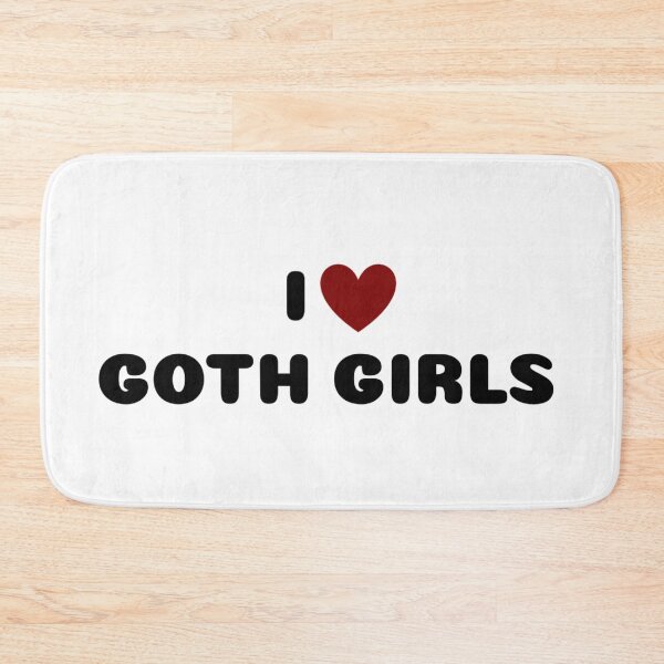 Item preview, I LOVE GOTH GIRLS designed and sold by Ravokee.