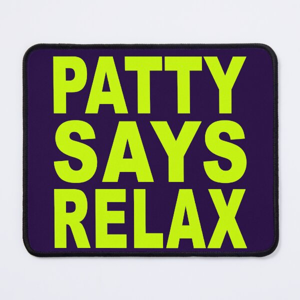 Item preview, Patty Says Relax Neon Green designed and sold by Normbot2000.