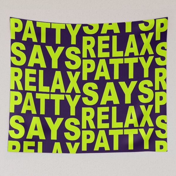 Item preview, Patty Says Relax Neon Green designed and sold by Normbot2000.