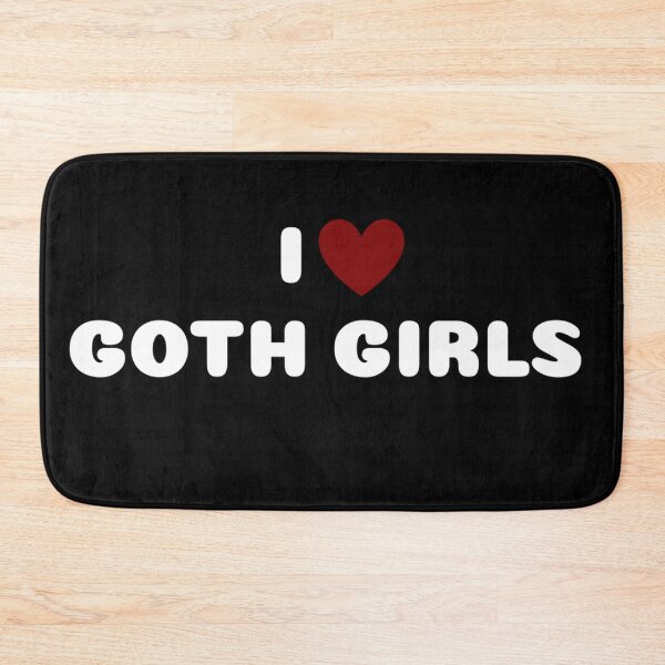 Item preview, I LOVE GOTH GIRLS designed and sold by Ravokee.