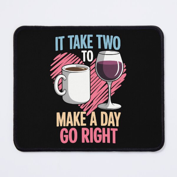 Item preview, It Take Two To Make A Day Go Right Coffee & Wine designed and sold by sailorjessiArt.