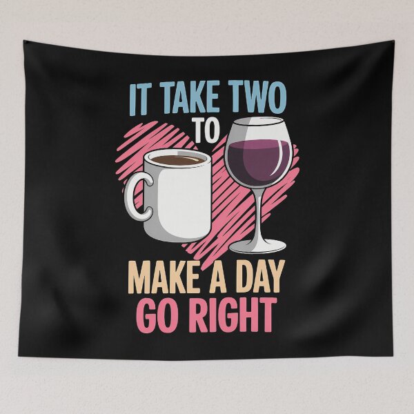 Item preview, It Take Two To Make A Day Go Right Coffee & Wine designed and sold by sailorjessiArt.