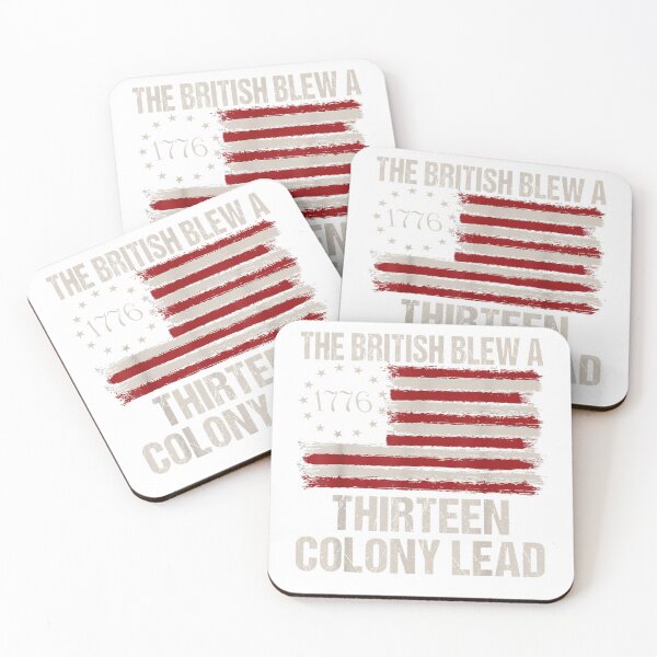 Item preview, The British Blew a 13 Colony Lead Funny 4Th of July Funny T-Shirt designed and sold by KTY-NUSS.