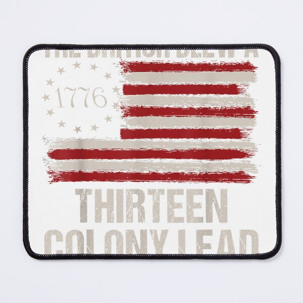 Item preview, The British Blew a 13 Colony Lead Funny 4Th of July Funny T-Shirt designed and sold by KTY-NUSS.