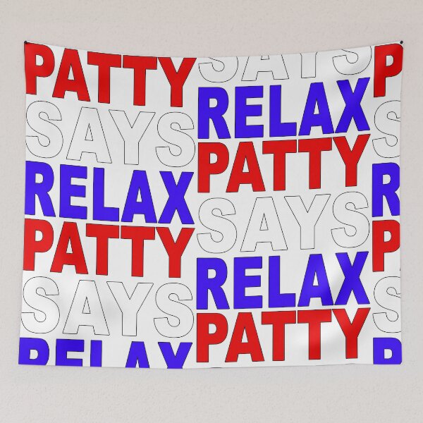 Item preview, Patty Says Relax Patriotic designed and sold by Normbot2000.