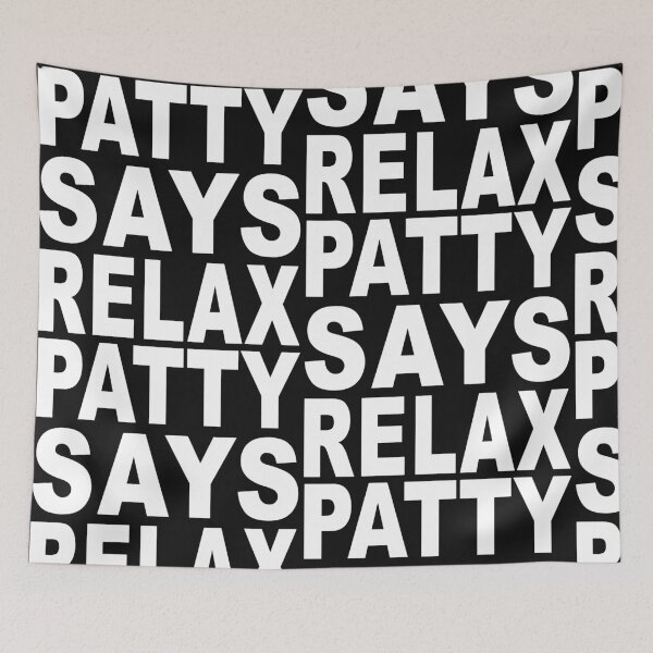 Item preview, Patty Says Relax White designed and sold by Normbot2000.