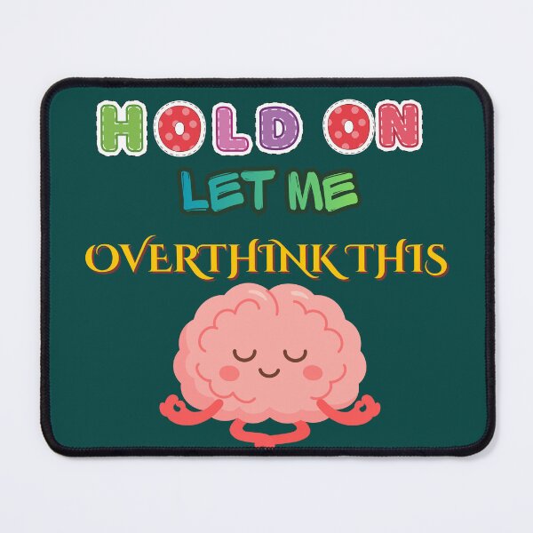 Item preview, Overthinking every detail before making decisions designed and sold by LEEVISWA.