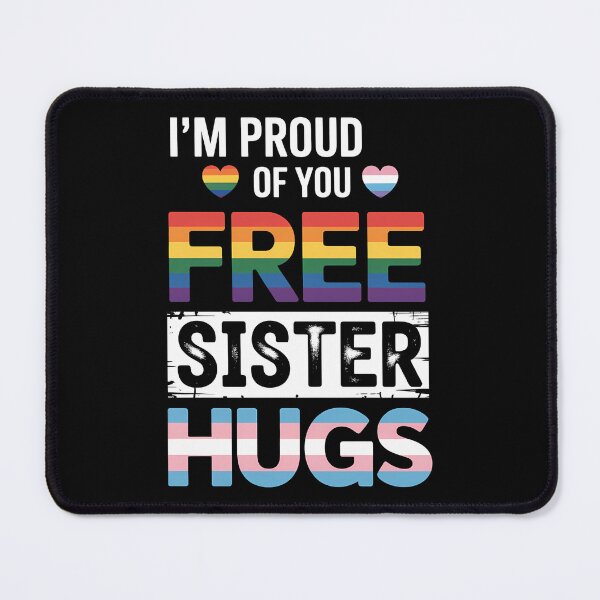 Item preview, I'm Proud Of You Free Sister Hugs Lgbt Lgbtq Gay Pride designed and sold by sailorjessiArt.