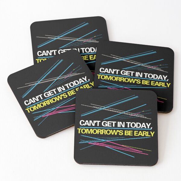 Item preview, Can't Get in Today, Tomorrow's be Early designed and sold by FYQDesign.