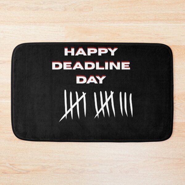 Item preview, Happy deadline day designed and sold by AnnaBellrose.
