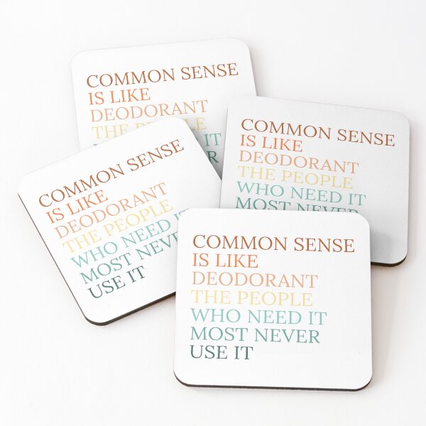 Item preview, Common sense is like deodorant the people who need it most never use it designed and sold by Dondonmart.