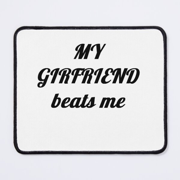 Item preview, My GF Beats Me designed and sold by Odar.