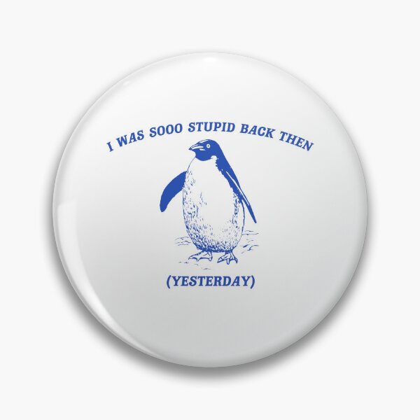 Item preview, I Was Sooo Stupid Back Then designed and sold by Bymariart.