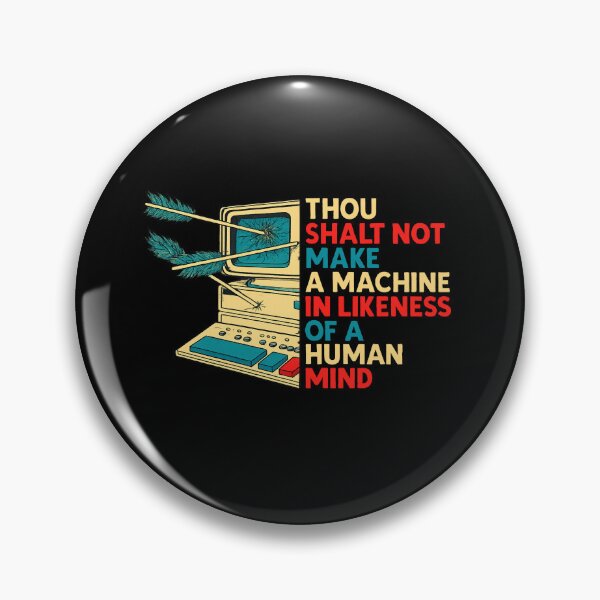 Item preview, Thou Shalt Not Make A Machine In Likeness Of A Human Mind designed and sold by To101ARt.
