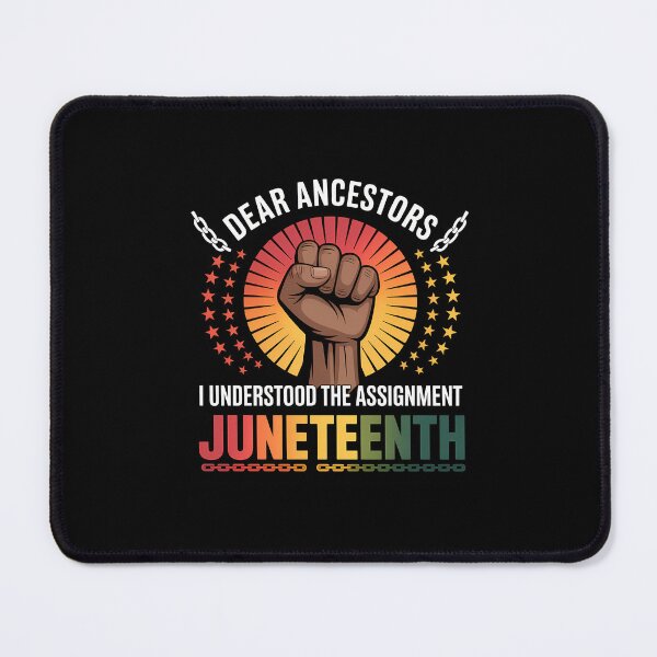 Item preview, Juneteenth Dear Ancestors I Understood The Assignment designed and sold by SapfireStuArt.